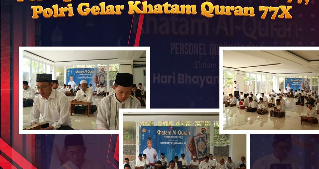 Momentum Hari Bhayangkara Ke-77, Divisi Humas Polri Gelar Khataman Al Qur’an 77 Kali
