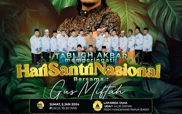 Tablik Akbar Malam Puncak Peringatan Hari Santri Nasional 2023 Papua Barat hadirkan Gus Miftah Maulana Habiburrahman