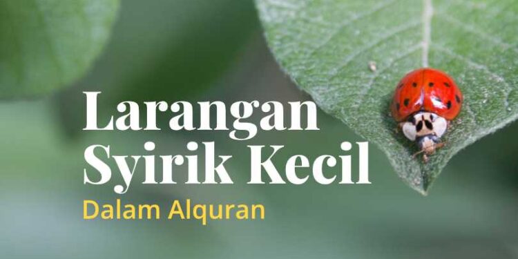 Makna Syirik dan Larangan Berbuat Syirik